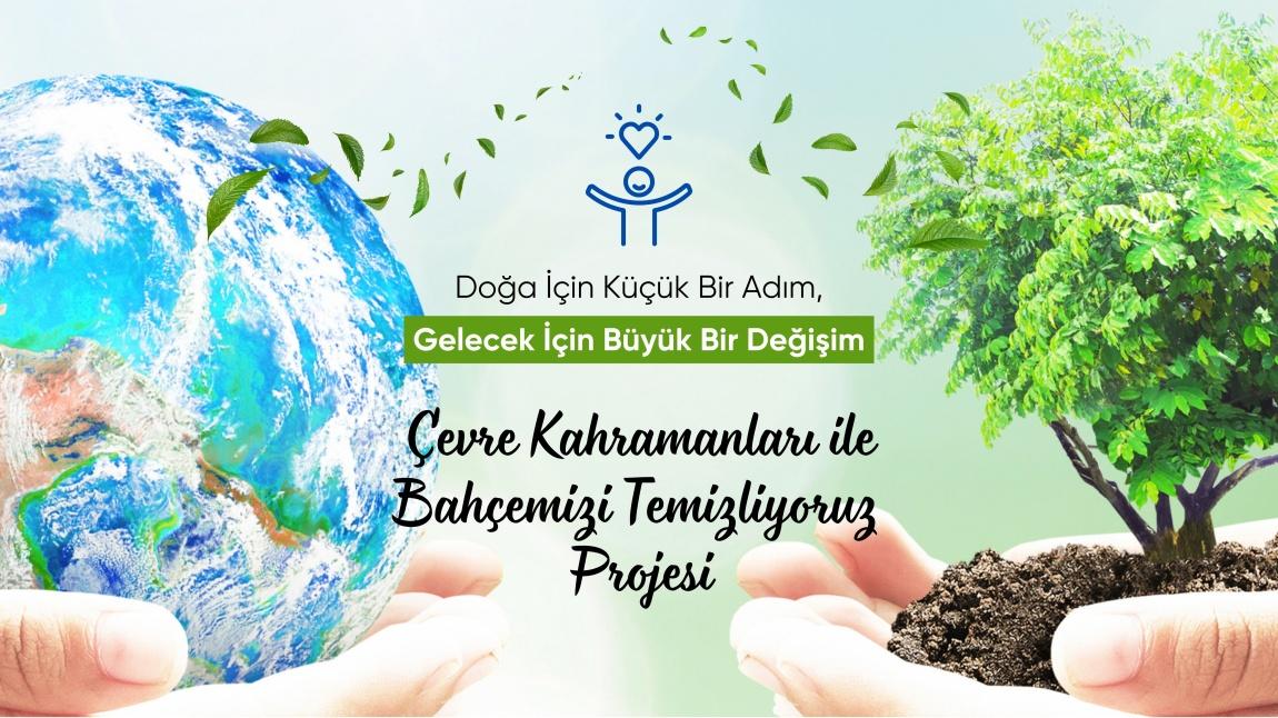 Çevre Kahramanları ile Bahçemizi Temizliyoruz Projesi 
